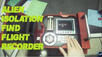 Alien Isolation Find Flight Recorder