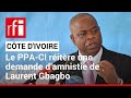 Cte divoire  le ppaci redemande que ses cadres et lgbagbo recouvrent tous leurs droits civiques