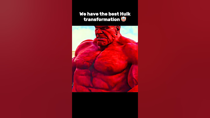 Best Hulk transformation