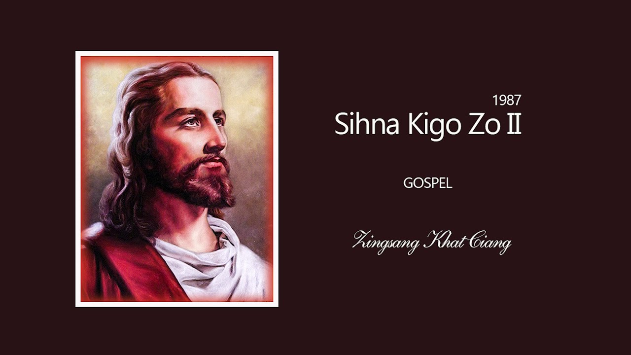 Zingsang Khat Ciang ✞ Sihna Kigo Zo II ✞