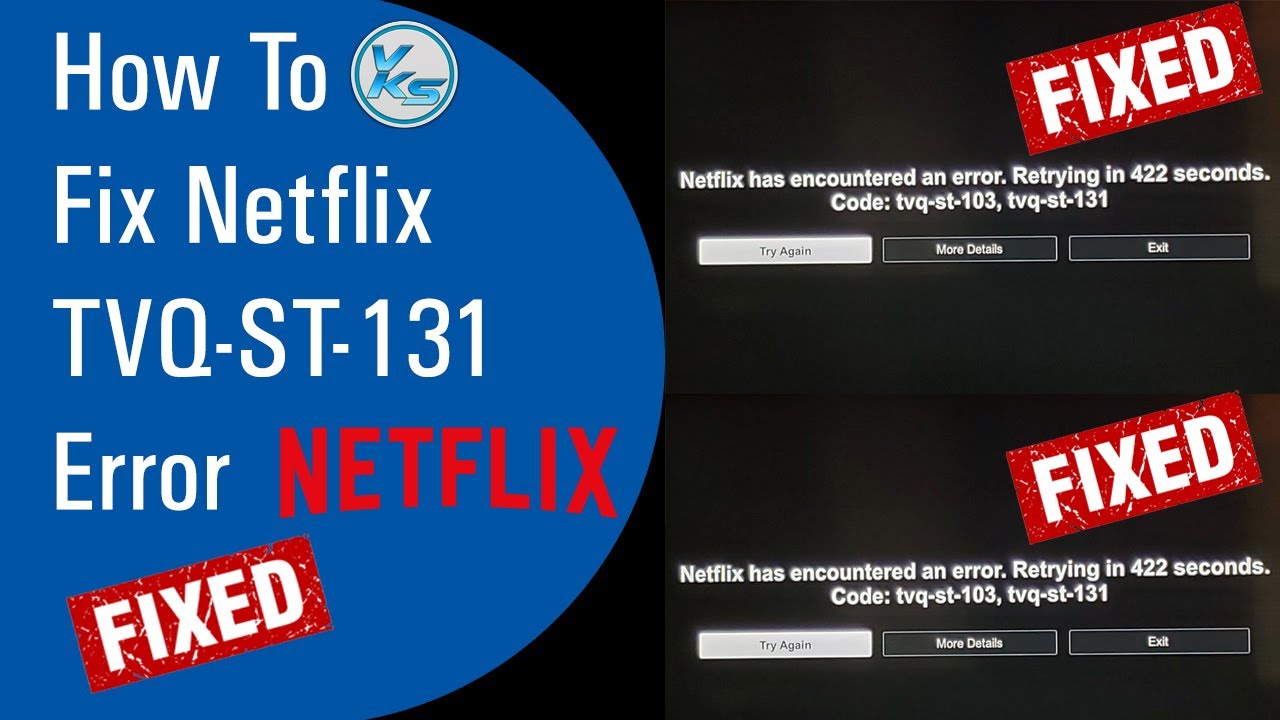 Como corrigir o código de erro da Netflix TVQ-ST-131, código de erro da  Netflix u7363-1260-8004b823 e código de erro da Netflix ui-113