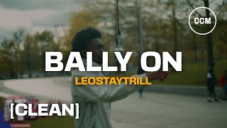 LeoStayTrill - Bally On [CLEAN]