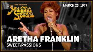 Sweet Passions - Aretha Franklin | The Midnight Special