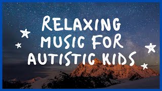 SLEEP MUSIC for AUTISTIC KID | #autismcalmingmusic