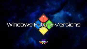 Windows Future Versions (Update 7 1.3) | Part 7