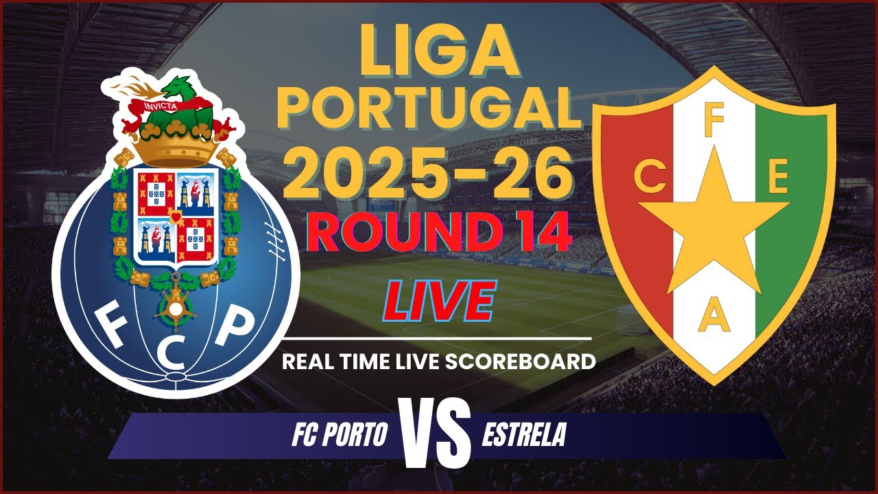 FC Porto vs Estrela Live Scores | 2025-26 Liga Portugal – Round 14
