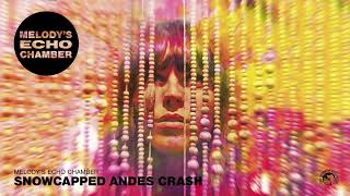 Melody&#39;s Echo Chamber - Snowcapped Andes Crash (Official Audio)