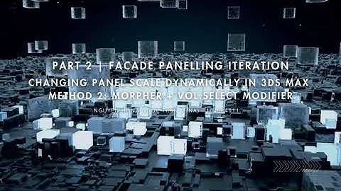 Part 2 |Facade Panelling Iteration |  Changing Panel Scale |Method 2: Morpher + Vol.Select | 3ds Max