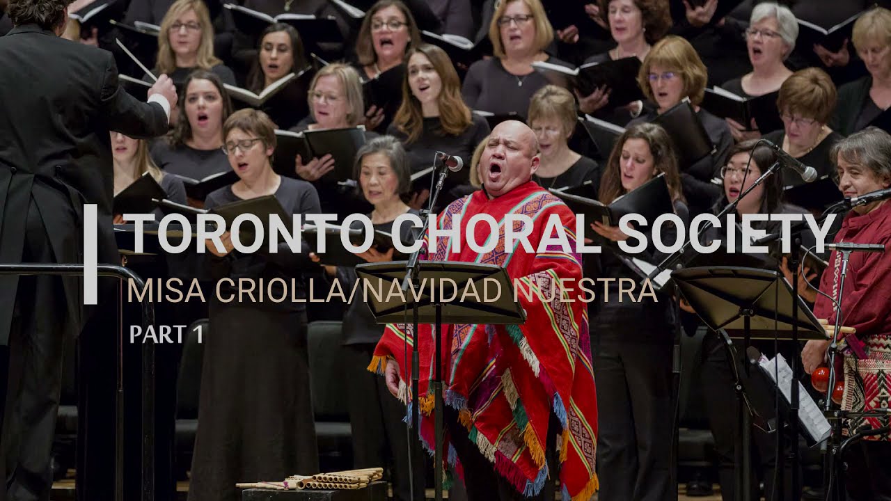 MISA CRIOLLA - Ariel Ramírez - Toronto Choral Society with Cassava