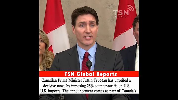 Trudeau declares 25% counter-tariffs on U.S. goods to safeguard Canada’s industries.