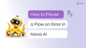 How to Pause a Flow on Error in Noca AI