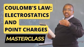 Unlock the Secrets of Coulomb's Law: Electrostatics and Point Charges | MasterClass