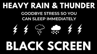 GOODBYE STRESS SO YOU CAN SLEEP IMMEDIATELY WITH HEAVY RAIN & THUNDER SOUNDS AT NIGHT・RELAX SLEEP