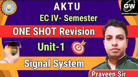 UNIT-1 I ONE SHOT I Signal System I by Praveen Sir I Gateway Classes I AKTU