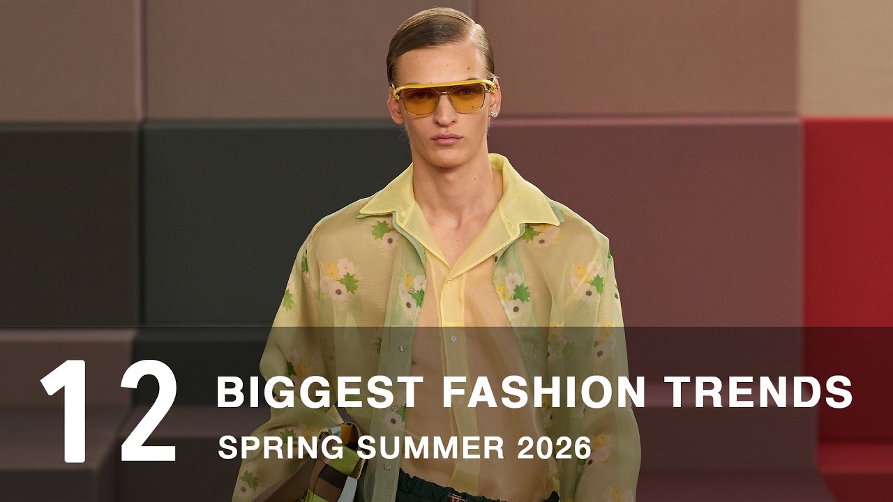 The Biggest Fashion Trends Spring Summer 2026 | Men’s Fashion