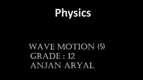 Class 12 Physics "Wave in Pipes and strings (2)"