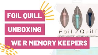 FOIL QUILL UNBOXING - WE R MEMORY KEEPERS!