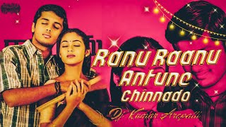 Ranu Raanu Antune Chinnado New Trending Song Remix By Dj Kumar Husnabad