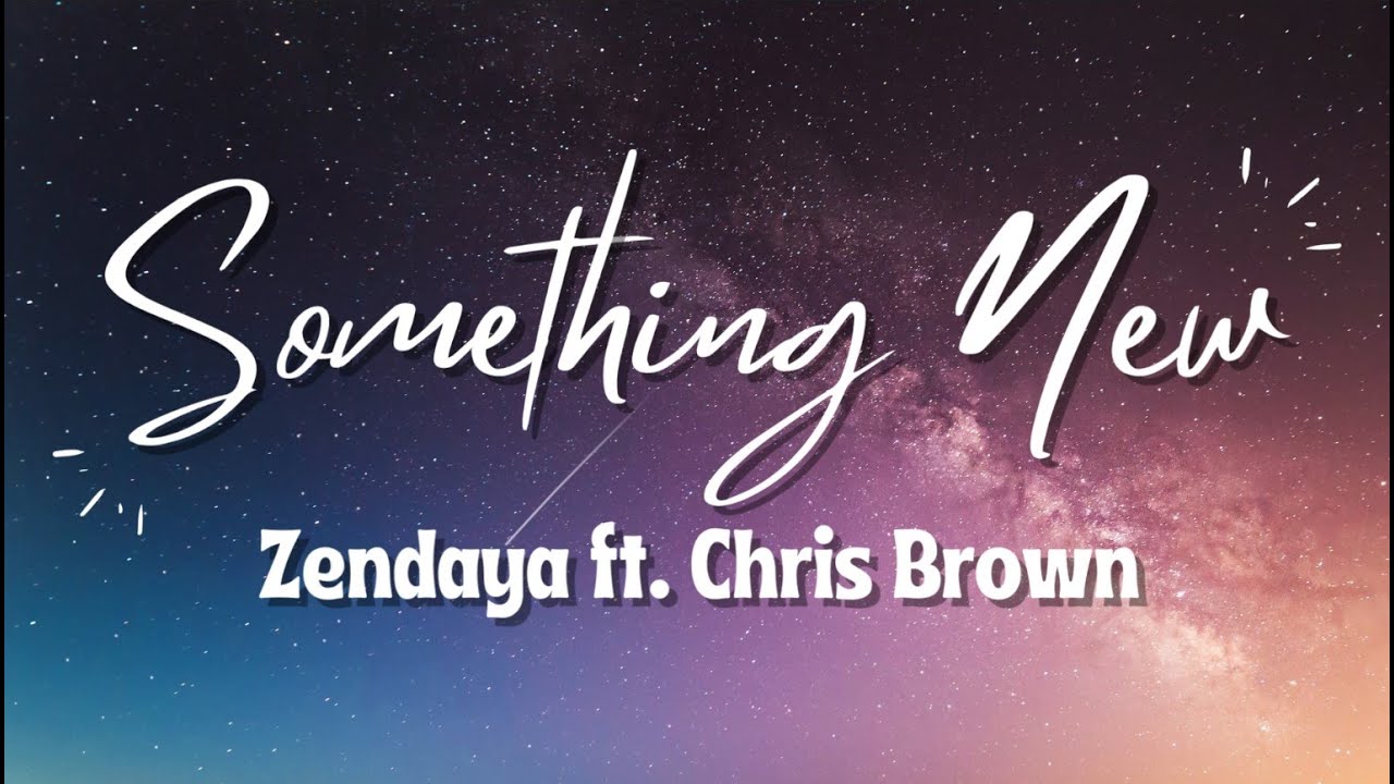 Something New (Lyrics) - Zendaya ft. Chris Brown - YouTube