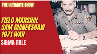Sam Manekshaw sigma rule || 1971 Indo - Pak war || ft. Indian army