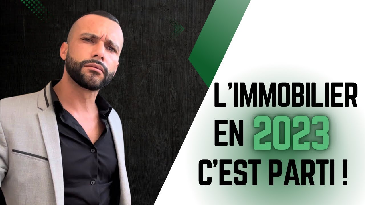 L’immobilier en 2023 ! Faut-il acheter ? Faut-il vendre ?