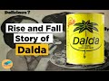 Rise and Fall of Dalda, Dalda के डूबने की कहानी । Classic Talks