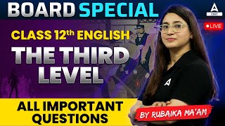 The Third Level Class 12 Important Questions | Flamingo English | By Rubaika Maam