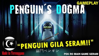 'PENGUIN GILA SERAM!!' PENGUIN'S DOGMA Gameplay (Pok Ro) [Malaysia]