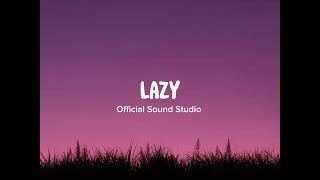 Lazy - Official Sound Studio