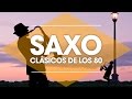 CLASICOS DE LOS 80, Saxofon, Instrumental, Musica delos 80, Sax 80s Music, Covers, Relax, Manu Lopez