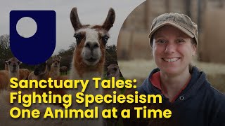 Sanctuary Tales: Fighting Speciesism One Animal at a Time