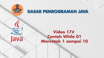 Video 17# Contoh While Mencetak Angka 1 sampai 10