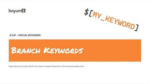 B1UP Special Keywords - Part 3 - Branch Keywords