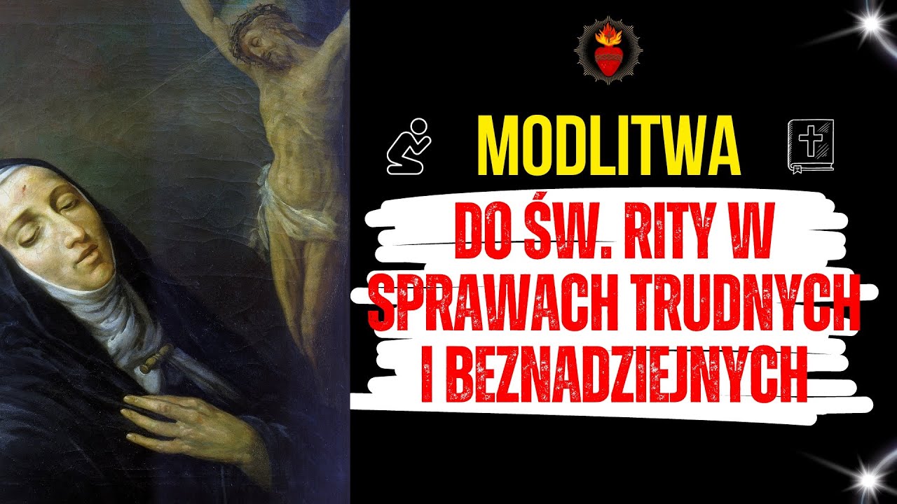 Modlitwa W Sprawach Beznadziejnych Do św Rity BARDZO SKUTECZNA Modlitwa do św. Rity w Sprawach Trudnych i