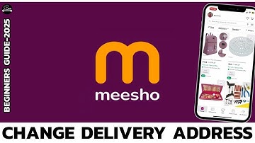 How to Change Your Delivery Address on Meesho (2025 Updated Guide)?