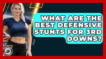 What Are The Best Defensive Stunts For 3rd Downs? - Gridiron Data Digest