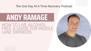 How to Live Alcohol Free: A Guide For Middle Lane Drinkers with Andy Ramage