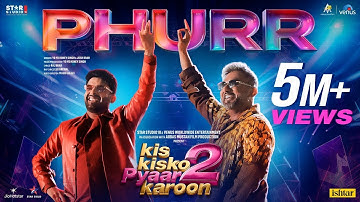 PHURR Official Song – Kapil Sharma x Yo Yo Honey Singh  | Josh Brar | Kis Kisko Pyaar Karoon 2