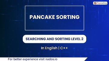 Pancake Sorting  Module  Searching And Sorting  In English  CPP  Video 45
