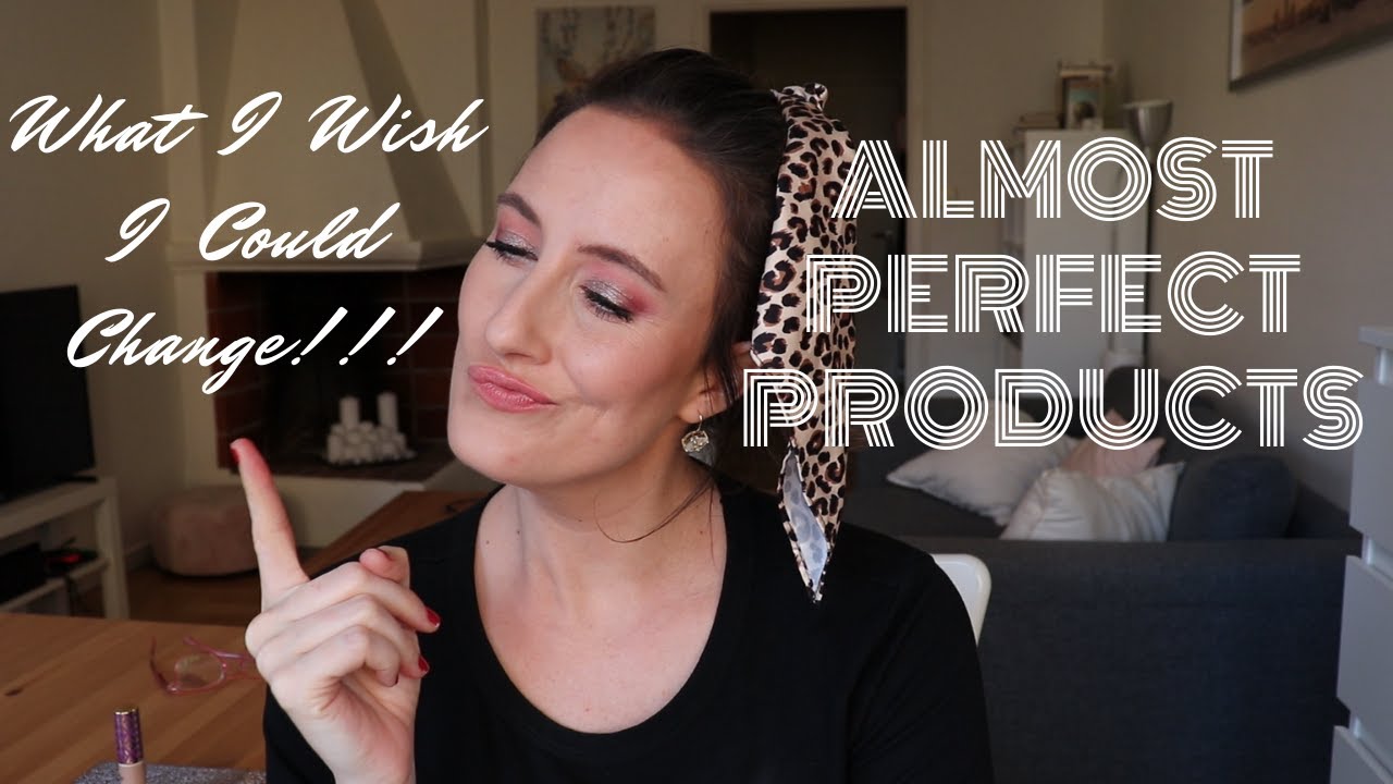 Products that are almost perfect | Things I would change! - YouTube