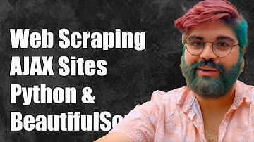 Web Scraping AJAX Websites with Python and BeautifulSoup: A Complete Guide