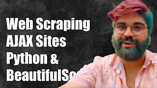Web Scraping AJAX Websites with Python and BeautifulSoup: A Complete Guide