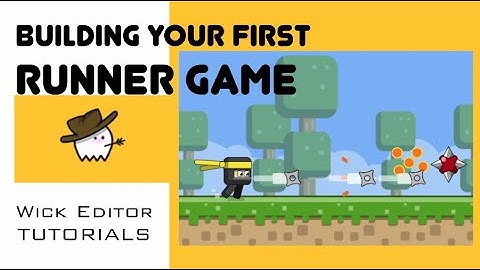 Ep11: Wick-Editor - Building your First Runner Game