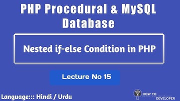 PHP Procedural & MySQLi Part 15: Nested if else in PHP in Hindi Urdu