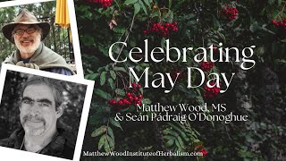 Maytide: Celebrating May Day with Matthew Wood and Seán Pádraig O'Donoghue