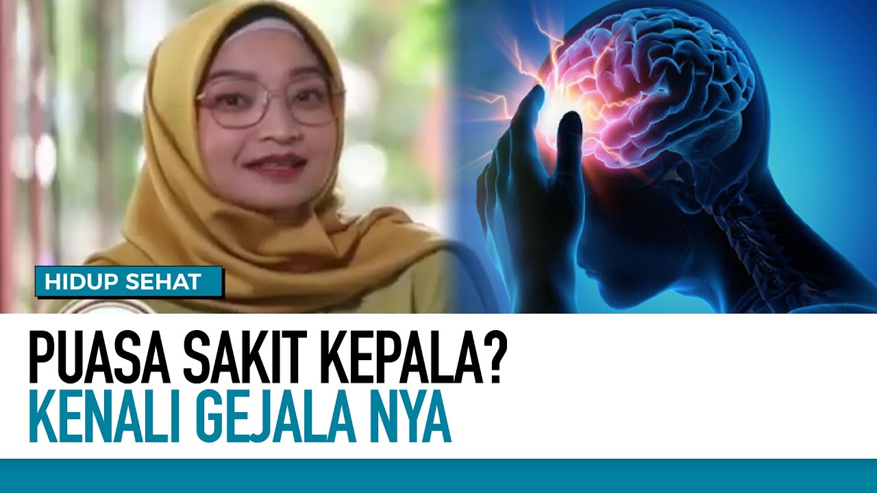 Sakit Kepala saat Berpuasa Kenali Gejala dan Penyebabnya | Hidup Sehat tvOne