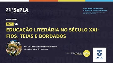 21° SePLA - Educação literária no século XXI: fios, teias e bordados - MLA | UNITAU