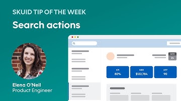 Search actions | Skuid tip of the week