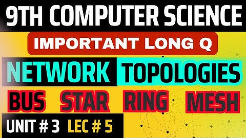 Network Topologies | Bus Star Ring Mesh topology | 9th computer chap 3 | @ComputerTeacherOfficial
