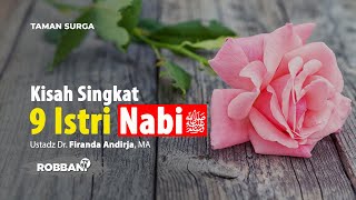 Taman Surga  |  KISAH SINGKAT 9 ISTRI NABI - Ustadz DR. Firanda Andirja, MA